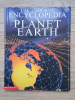Anna Claybourne - The Usborne encyclopedia of planet Earth