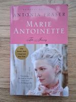 Antonia Fraser - Marie Antoinette. The journey