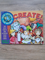 Arlette N. Braman - Kids around the world create. The best crafts and activities from many lands 
