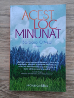 Barbara ONeal - Acest loc minunat