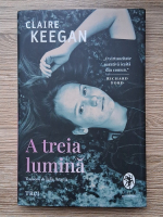 Claire Keegan - A treia lumina