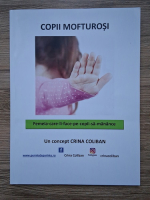 Copii mofturosi. Crina Coliban, femeia care ii face pe copii sa manance