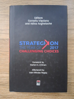 Corneliu Visoianu - Strategikon. The year of 2017. Challenging choices