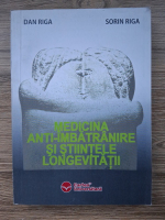 Dan Riga - Medicina anti-imbatranire si stiintele longevitatii