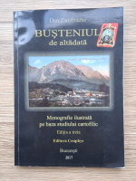 Dan Zamfirache - Busteniul de altadata. Monografie ilustrata pe baza studiului cartofilic (Editia a 3-a)