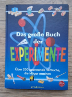 Das grosse buch der experimente. Uber 200 spannende versuche die kluger machen