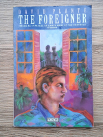 David Plante - The foreigner