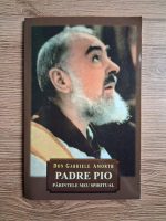 Don Gabriele Amorth - Padre Pio, Parintele meu spiritual