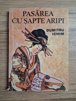 Dumitru Ichim - Pasarea cu sapte aripi