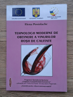 Elena Apostolescu - Tehnologii moderne de obtinere a vinurilor rosii de calitate