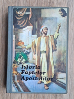 Ellen G. White - Faptele apostolilor. In lucrarea de vestire a Evangheliei lui Isus Hristos