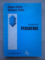 Eugen Ciofu - Esentialul in pediatrie