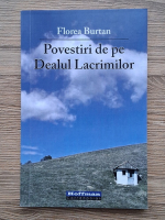 Florea Burtan - Povestea de pe Dealul Lacrimilor 