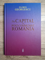 Florin Georgescu - The capital in post-communist Romania