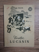 G. Travin - Fratii Lucanin