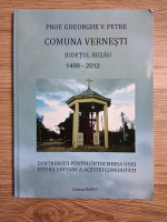 Gheorghe V. Petre - Comuna Vernesti, Judetul Buzau (1499-2012). Contributii pentru intocmirea unei istorii unitare a acestei comunitati