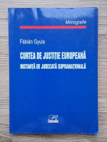 Gyula Fabian - Curtea de justitie europeana, instanta de judecata supranationala