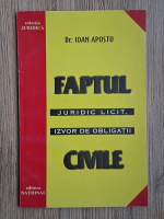 Ioan Apostu - Faptul juridic licit, izvor de obligatii civile