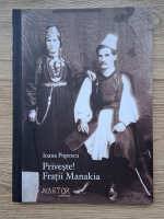 Ioana Popescu - Priveste! Fratii Manakia