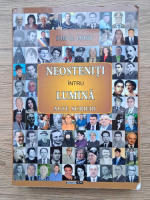 Ion C. Hiru - Neosteniti intru lumina. Musceleni si argeseni. Alte scrieri, volumul IV