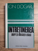 Ion Dogaru - Intretinerea. Drept si obligatie legala