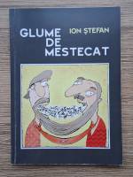 Ion Stefan - Glume de mestecat