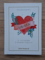 Iubirea. O celebrare a romantismului