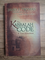 James F. Twyman, Philip Gruber - The Kabbalah Code. A true adventure