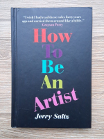 Jerry Saltz - How to be an artist