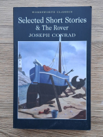 Joseph Conrad - Selected short stories and the rover