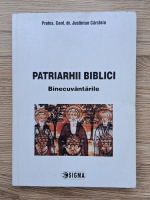 Justinian Carstoiu - Patriarhii biblici. Binecuvantarile