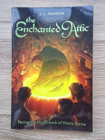L. L. Samson - The Enchanted Attic, book 1. Facing the Hunchback of Notre Dame