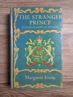 Margaret Irwin - The Stranger Prince