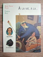 Marie Sabine Roger - A la vie, a la ...