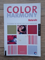 Martha Gill - Color harmony. Naturals. A guidebook for creating great color combinations