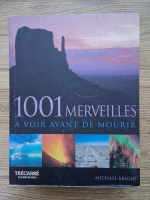 Michael Bright - 1001 merveilles a voir avant de mourir