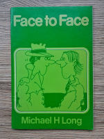 Michael H. Long - Face to face