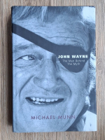 Michael Munn - John Wayne. The man behind the myth