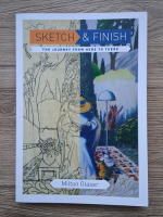 Milton Glaser - Sketch and finish. The journey from here to here