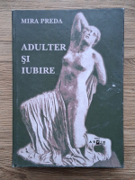 Mira Preda - Adulter si iubire