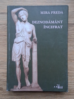 Mira Preda - Deznodamant incifrat