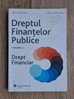 Mircea Stefan Minea, Cosmin Flavius Costas - Dreptul finantelor publice, volumul 1. Drept financiar