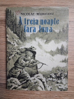 Nicolae Margeanu - A treia noapte fara luna