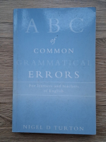 Nigel Turton - ABC of common grammatical errors. For learners and teachers of english