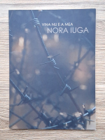 Anticariat: Nora Iuga - Vina nu e a mea