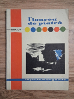 P. Bajov - Floarea de piatra