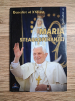 Papa Benedict al XVI-lea - Maria, Steaua Sperantei