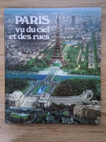 Paris. Vu du ciel et des rues