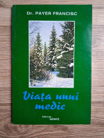 Payer Francisc - Viata unui medic