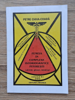 Petre Chiva Coada - Femeia in complexele istoriografice pitoresti (volumul 51)